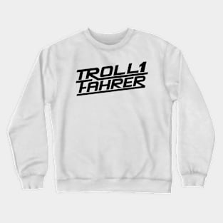 Troll driver / Troll driver logo (black) Crewneck Sweatshirt